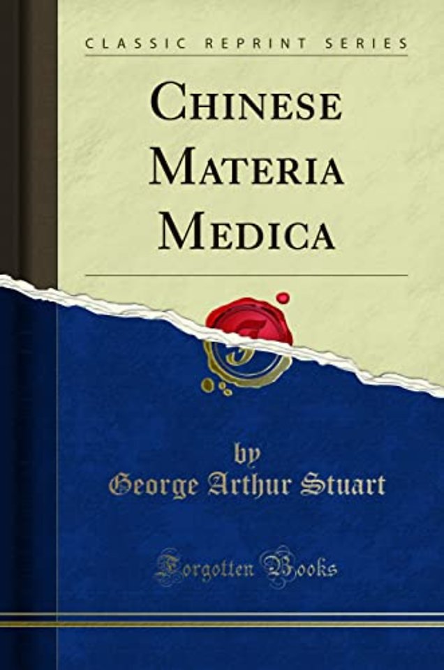 Chinese Materia Medica (Classic Reprint)