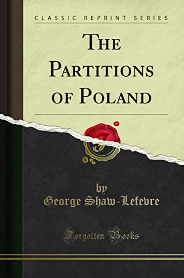 The Partitions of Poland (Classic Reprint)