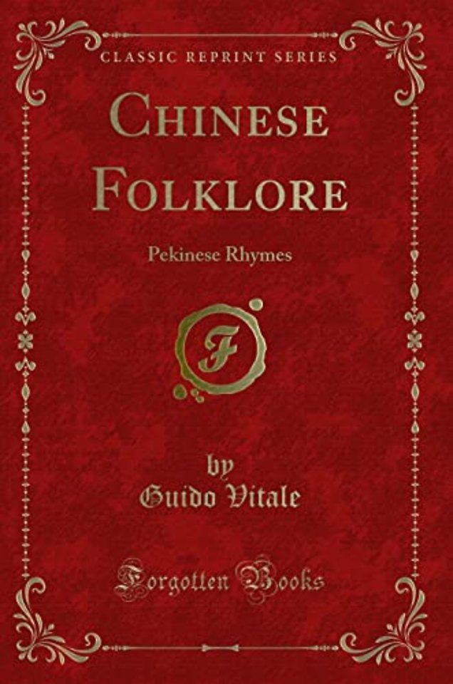 Chinese Folklore: Pekinese Rhymes (Classic Reprint)