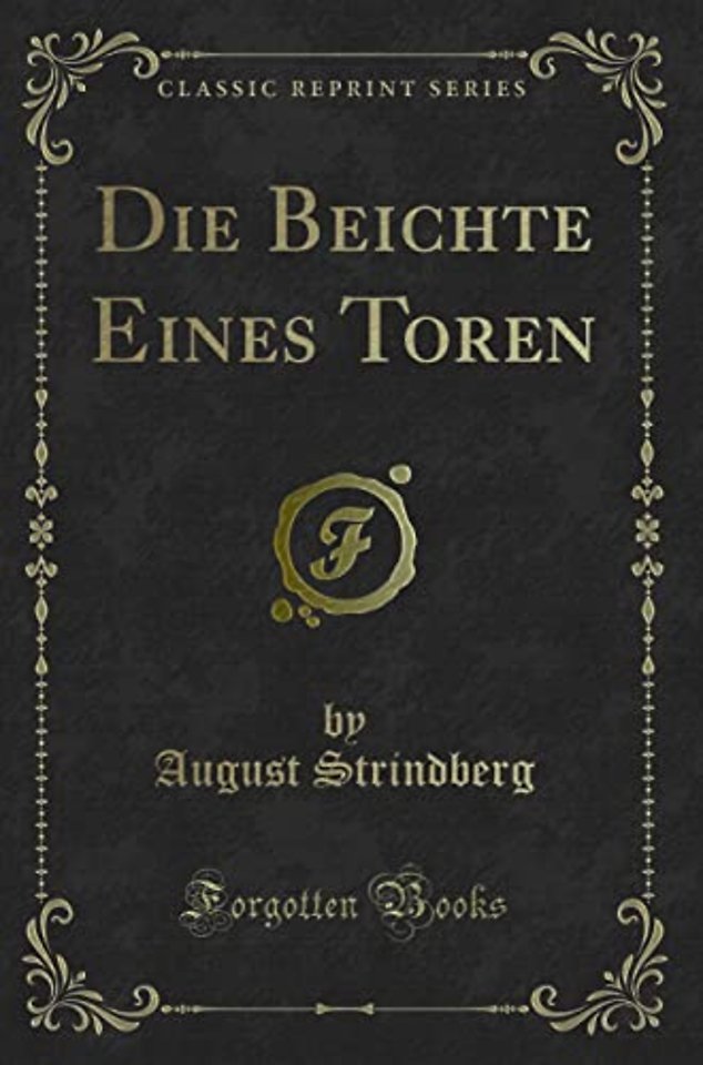 Die Beichte Eines Toren (Classic Reprint)