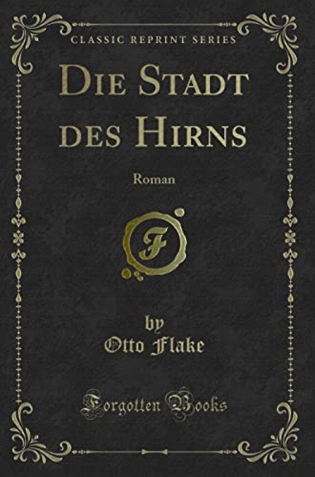 Die Stadt des Hirns: Roman (Classic Reprint)