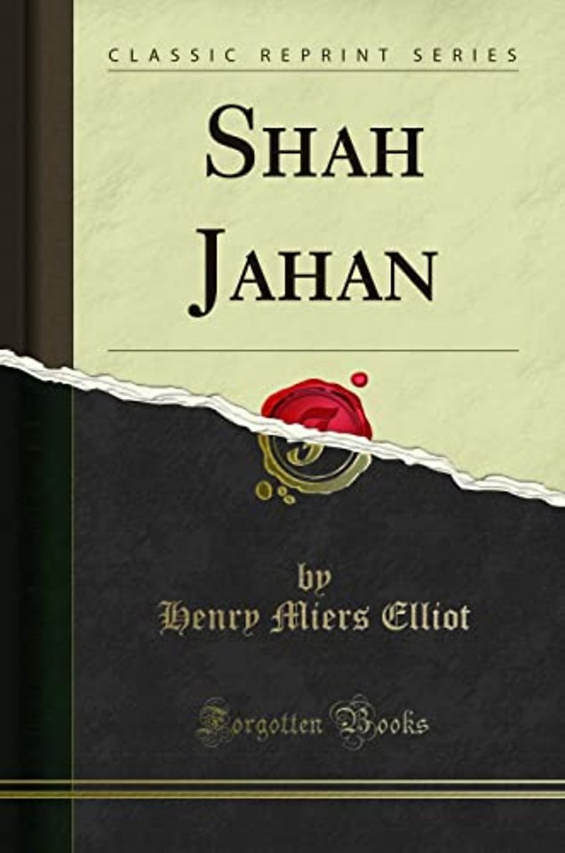 Shah Jahan (Classic Reprint)
