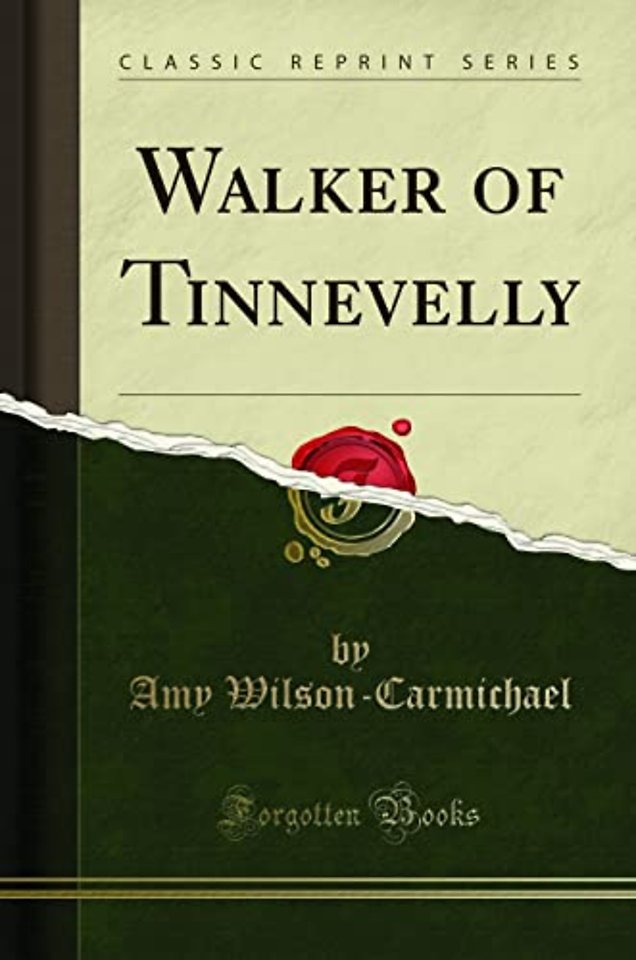 Walker of Tinnevelly (Classic Reprint)