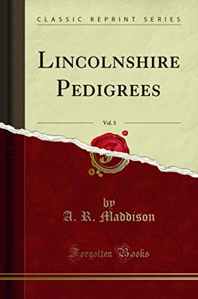 Lincolnshire Pedigrees, Vol. 3 (Classic Reprint)