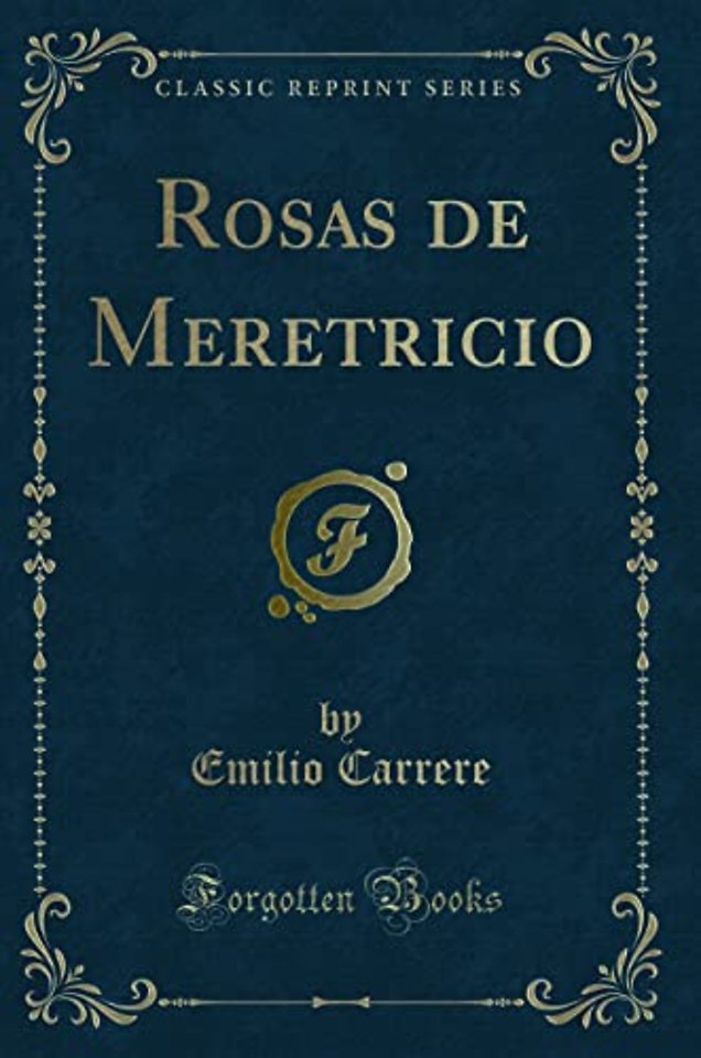 Rosas de Meretricio (Classic Reprint)