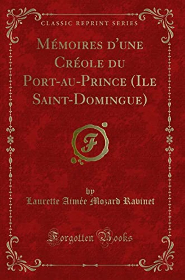 Memoires d'une Creole du Port-au-Prince (Ile Saint-Domingue) (Classic Reprint)