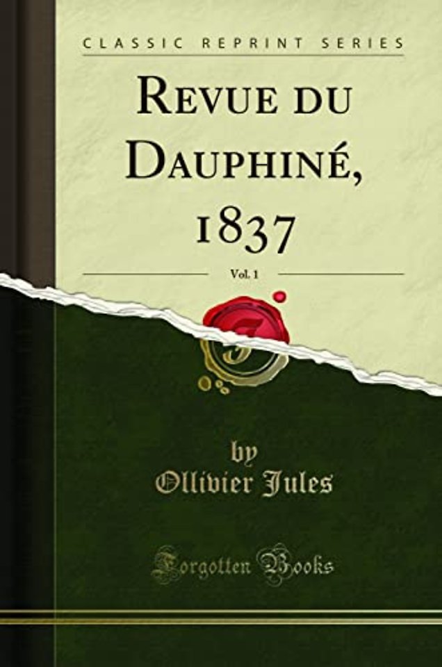 Revue du Dauphine, 1837, Vol. 1 (Classic Reprint)