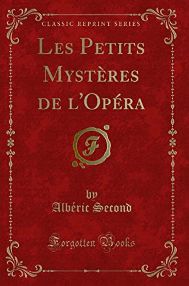 Les Petits Mysteres de l'Opera (Classic Reprint)