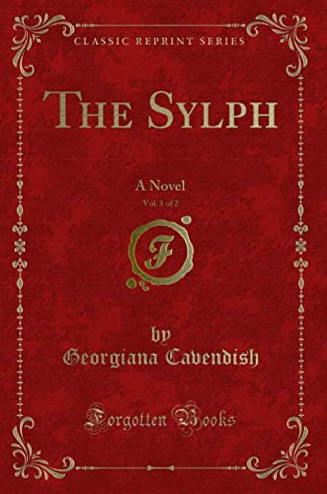 The Sylph, Vol. 1 of 2: A Novel (Classic Reprint)