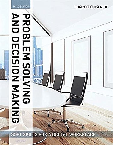 Illustrated Course Guides: Problem Solving and Decision Making - Soft Skills for a Digital Workplace