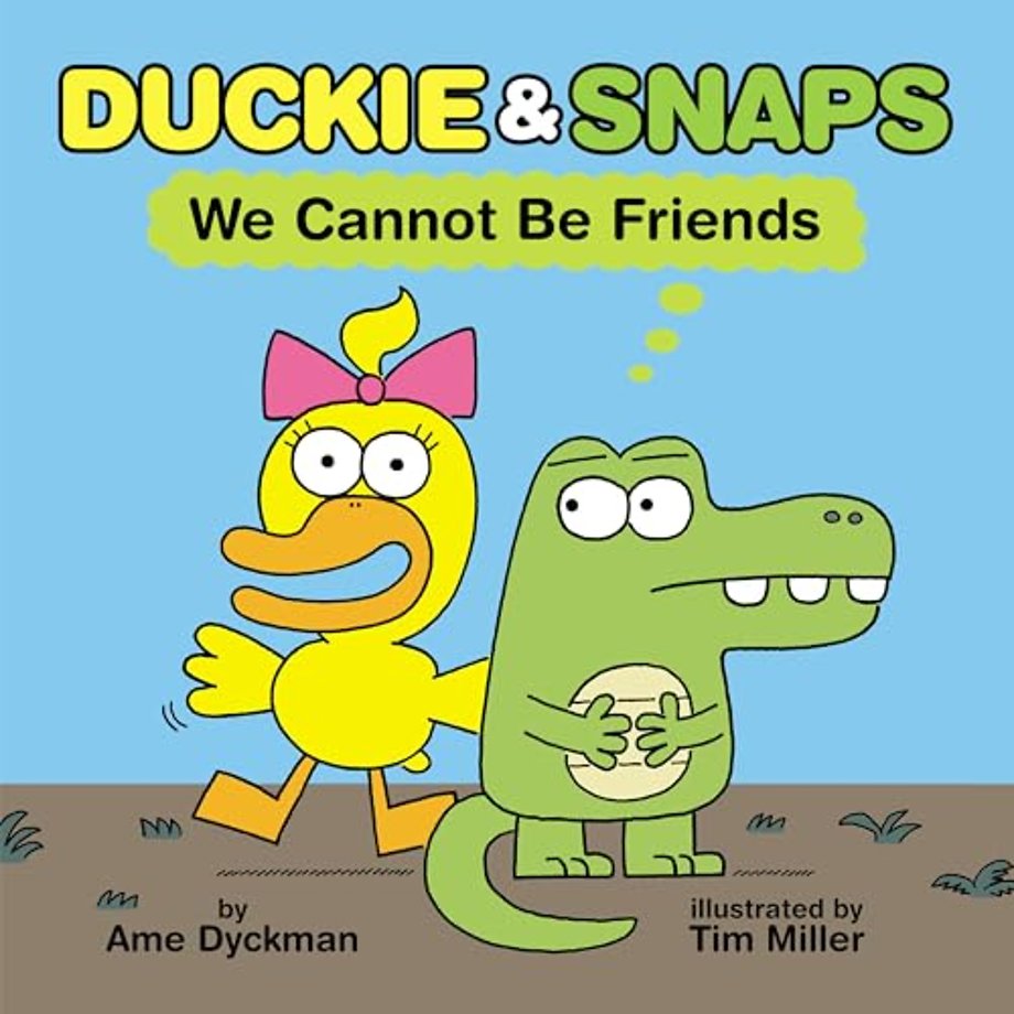 Duckie and Snaps #1: We Cannot Be Friends