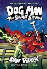 Dog Man 12: The Scarlet Shedder