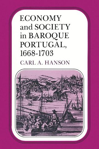 Economy and Society in Baroque Portugal, 1668–1703