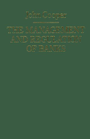The Management and Regulation of Banks