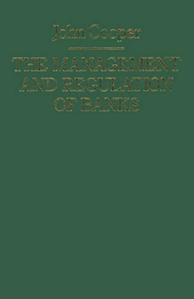 The Management and Regulation of Banks