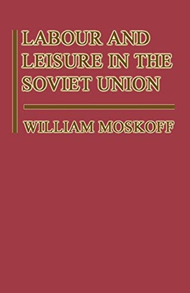 Labour and Leisure in the Soviet Union