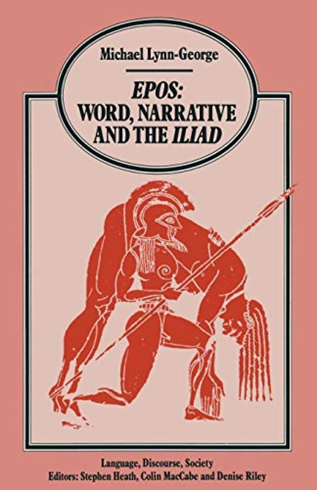 Epos Word, Narrative and the Iliad