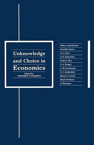 Unknowledge and Choice in Economics