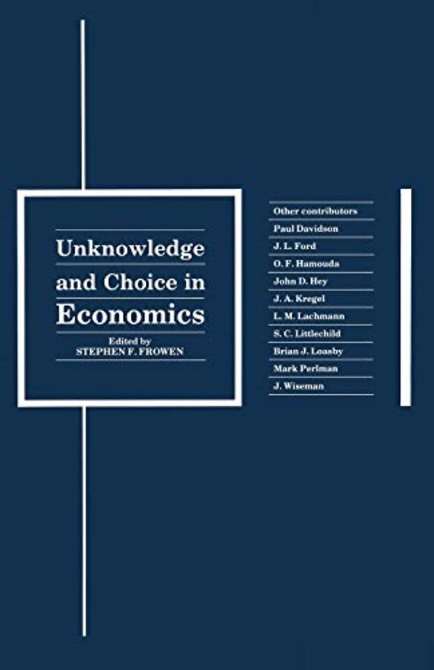 Unknowledge and Choice in Economics