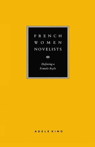 French Women Novelists: Defining a Female Style