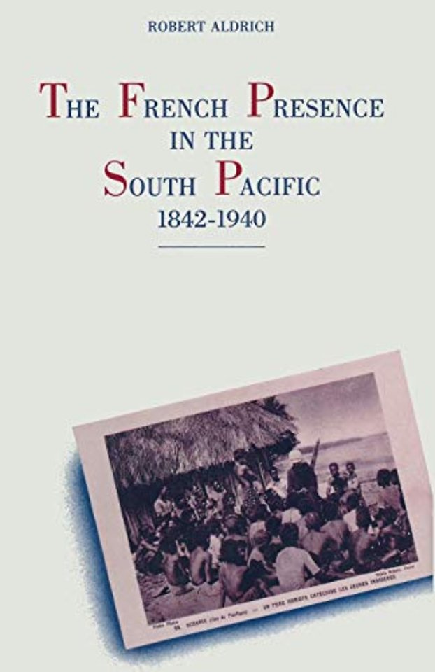 The French Presence in the South Pacific, 1842–1940