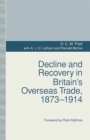 Decline and Recovery in Britain’s Overseas Trade, 1873–1914