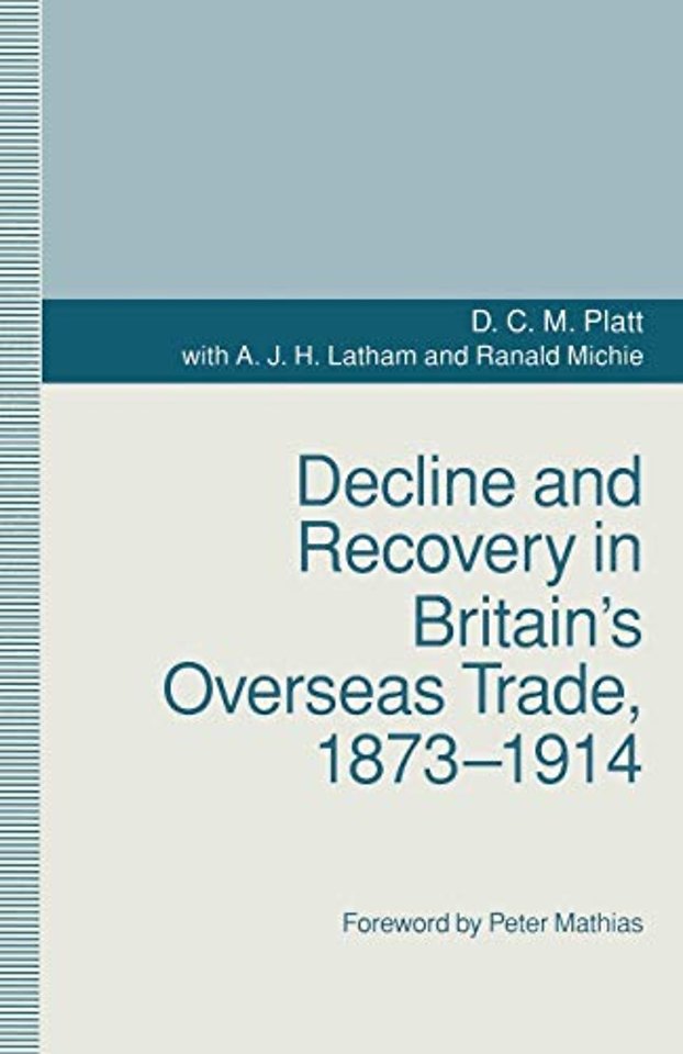 Decline and Recovery in Britain’s Overseas Trade, 1873–1914