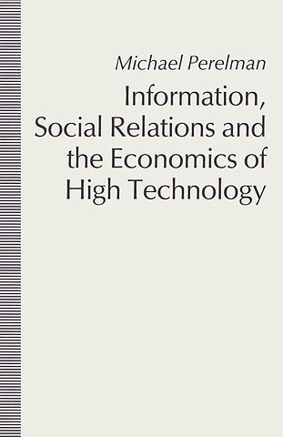 Information, Social Relations and the Economics of High Technology