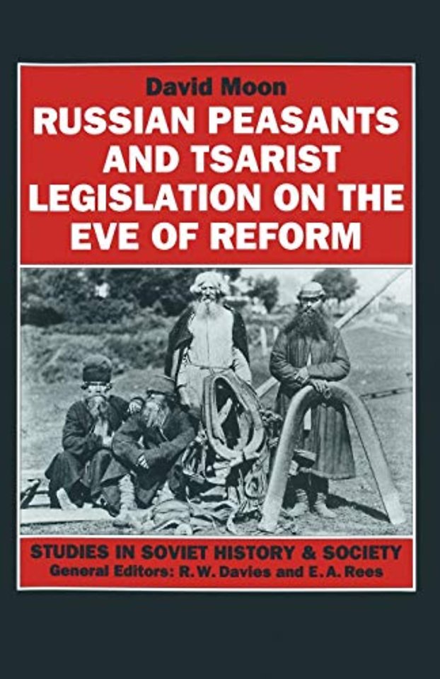 Russian Peasants and Tsarist Legislation on the Eve of Reform