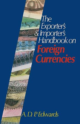 The Exporter’s & Importer’s Handbook on Foreign Currencies