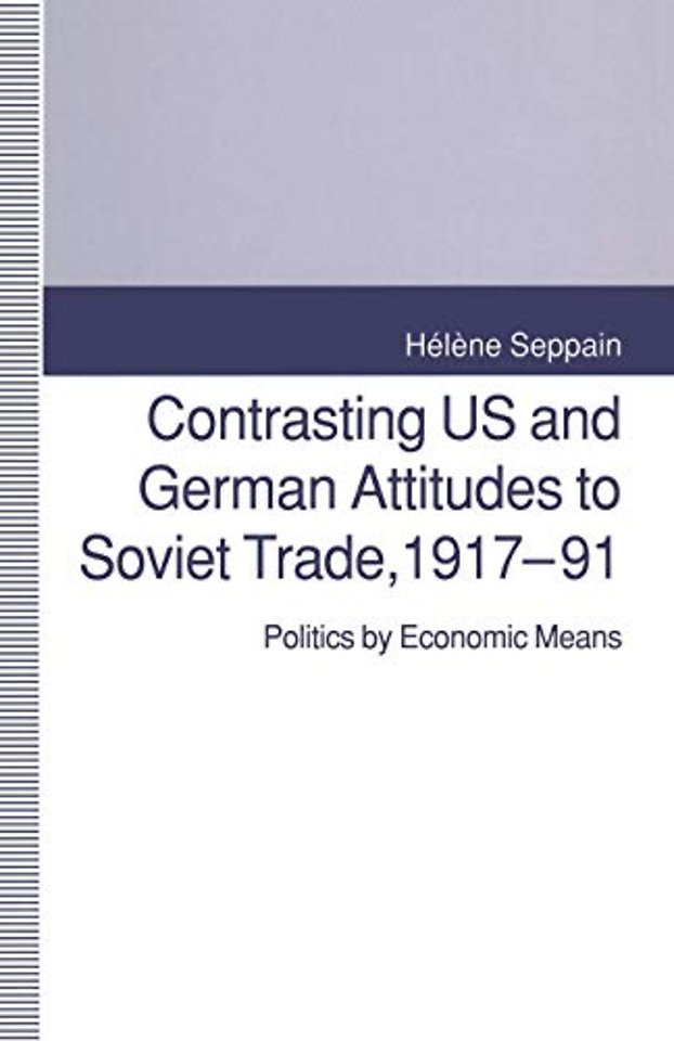 Contrasting US and German Attitudes to Soviet Trade, 1917–91