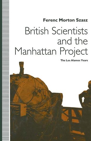 British Scientists and the Manhattan Project
