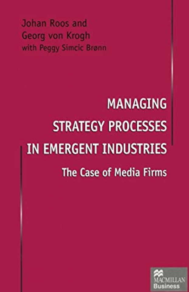 Managing Strategy Processes in Emergent Industries