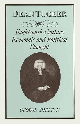 Dean Tucker and Eighteenth-Century Economic and Political Thought