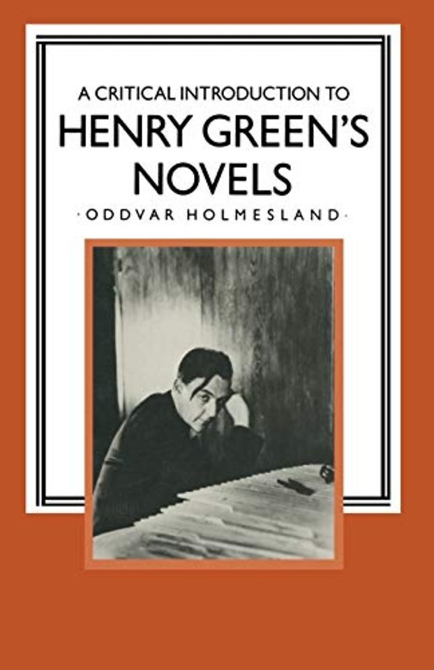 A Critical Introduction to Henry Green’s Novels