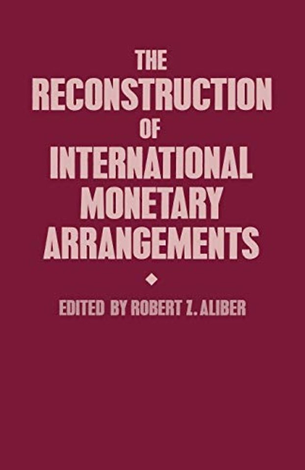 The Reconstruction of International Monetary Arrangements