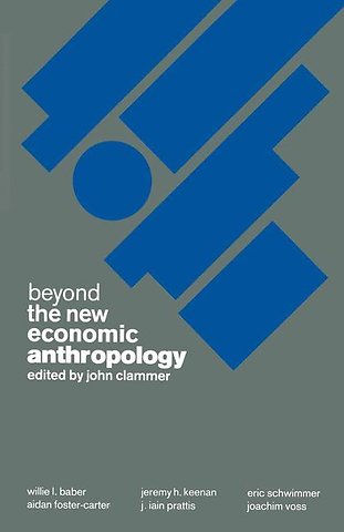 Beyond the New Economic Anthropology