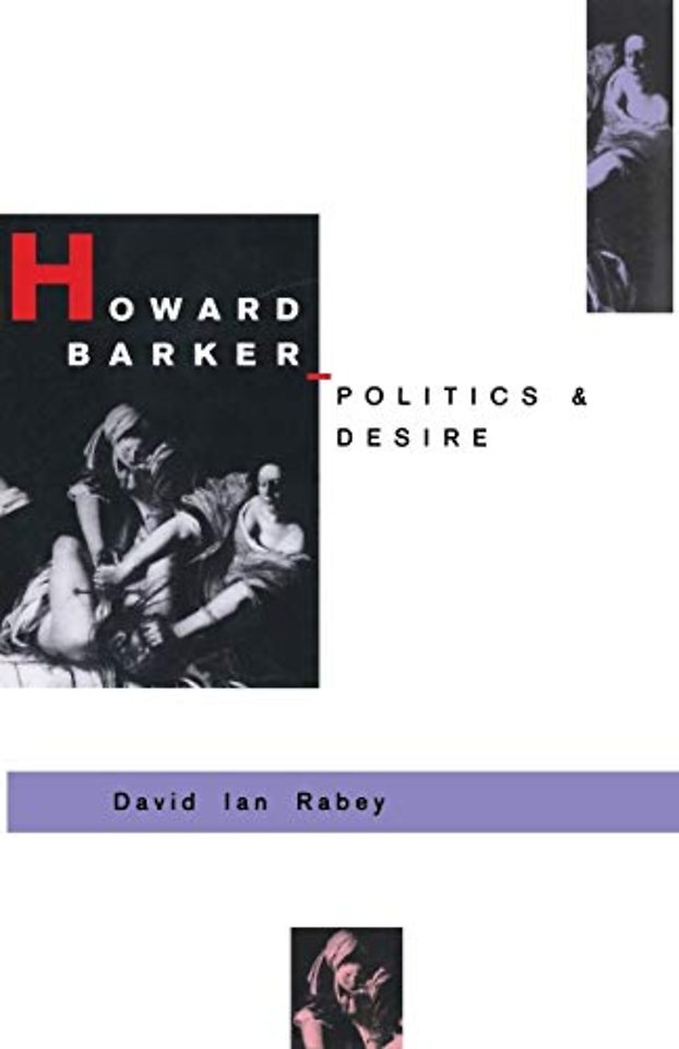 Howard Barker: Politics and Desire