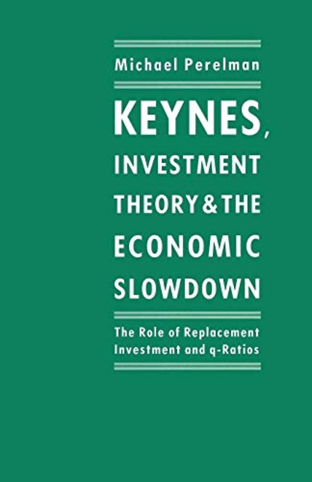 Keynes, Investment Theory and the Economic Slowdown
