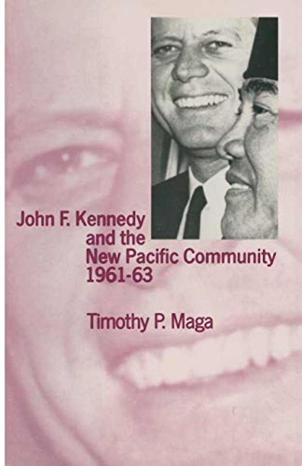 John F. Kennedy and the New Pacific Community, 1961–63
