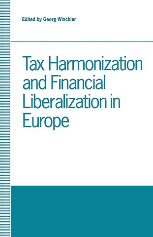 Tax Harmonization and Financial Liberalization in Europe