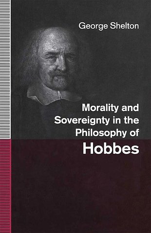 Morality and Sovereignty in the Philosophy of Hobbes