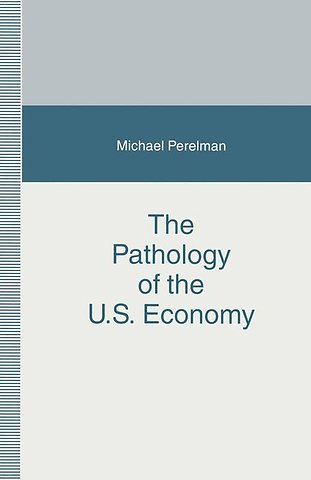 The Pathology of the U.S. Economy