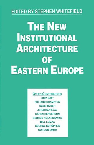The New Institutional Architecture of Eastern Europe
