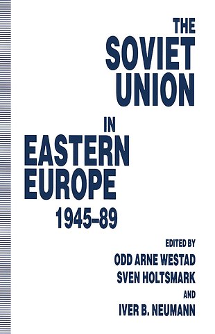 The Soviet Union in Eastern Europe, 1945–89