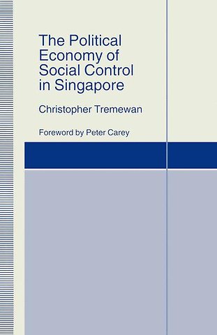 The Political Economy of Social Control in Singapore