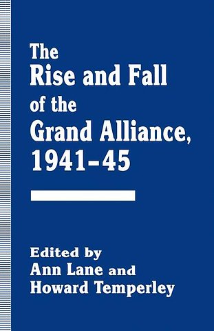 The Rise and Fall of the Grand Alliance, 1941–45