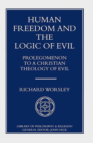 Human Freedom and the Logic of Evil