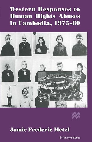 Western Responses to Human Rights Abuses in Cambodia, 1975–80