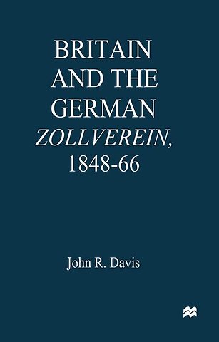 Britain and the GermanZollverein, 1848–66